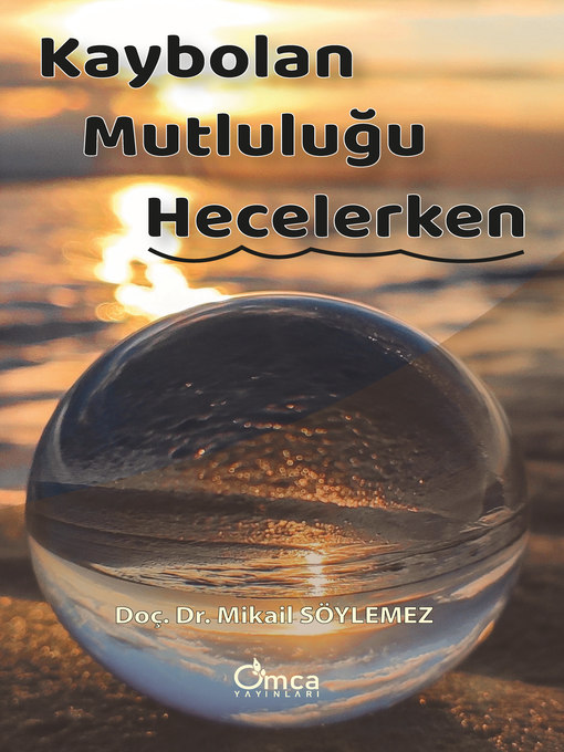 Title details for Kaybolan Mutluluğu Hecelerken by Mikail SÖYLEMEZ - Available